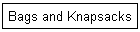 Bags and Knapsacks