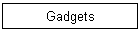 Gadgets