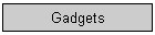 Gadgets