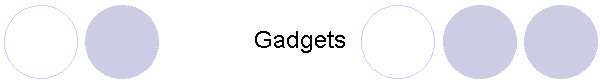 Gadgets